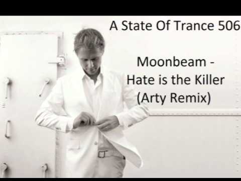 ASOT 506 Rip // Moonbeam - Hate Is The Killer (Arty Remix)