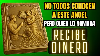 No Todos Conocen A Este Ángel Pero Quien Lo Nombra, Recibe Dinero Sin Limites