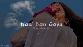 hasi Ban Gaye 🤭. female Version. (Slowed+Reverb) Oops Reverb's  Song#slowdreverb
