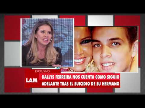 Dallys Ferreira nos cuenta cómo siguió adelante tras el suicidio de su hermano