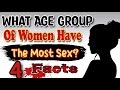 What Age Group Of Women Have The Most Sex? Over 20s,30s,40s and 50s | 4 Interesting 🤔🧐🤔 Facts