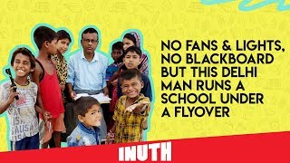 Delhi Man Runs An Open School Under Flyover For Poor Kids