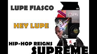 Watch Lupe Fiasco Hey Lupe video