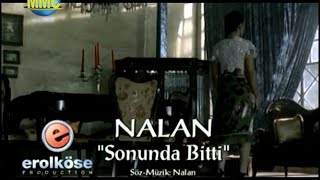 Nalan - Sonunda Bitti | HD | Stereo (MMC) (2005, Erol Köse Production)