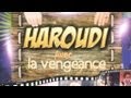 Haroudi 2012 - Avec la vengeance (1/12)