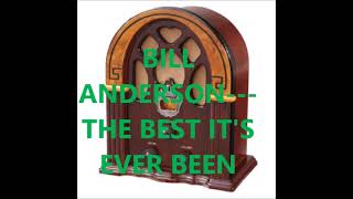 Watch Bill Anderson Best Its Ever Been video