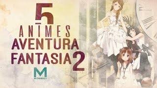 5 Animes de Fantasia y Aventura 2