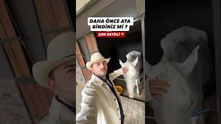 Daha Önce Ata Bindiniz Mi ?