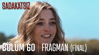 Sadakatsiz 60. Bölüm Fragmanı  (Final)