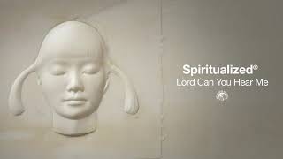 Watch Spiritualized Lord Can You Hear Me video