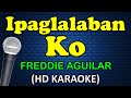 IPAGLALABAN KO - Freddie Aguilar (HD Karaoke)