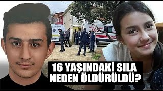 Türkiyeyi Ağlatan Olay 16 Yaşındaki Sıla Şentürk Neden Öldürüldü