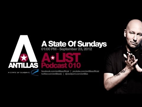 Antillas A-LIST Podcast #010 - A State Of Sundays 23.09.2012
