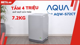 Chỉ Tầm 4 Triệu Có N Máy Giặt Aqua Aqw-S72Ct 7.2Kg , 7 Chương Trình Giặt Meta.vn