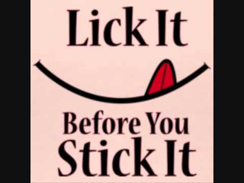 Lick it before kick it