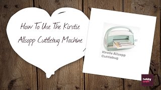 How To Use The Cuttlebug Machine Hobbycraft