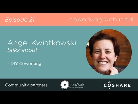 Episode 21: Angel Kwiatkowski Talks About DIY Coworking