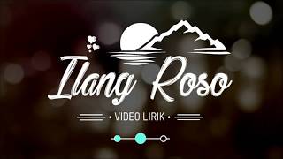 Ilang Roso || Video Lirik