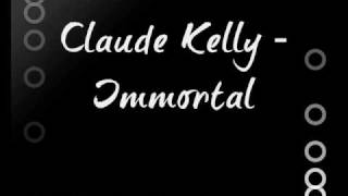 Watch Claude Kelly Immortal video