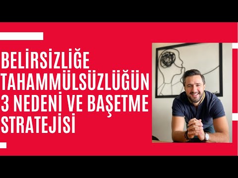 Belirsizliğe Tahammülsüzlüğün 3 Nedeni ve Başetme Stratejisi