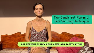 Two Simple Yet Powerful Self-Soothing Tips for Nervous System Regulation and Sense of Safety