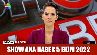 Show Ana Haber 5 Ekim 2022
