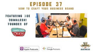 How to Craft Your Business Brand with Country Fried Creative Founder, Joe Domaleski