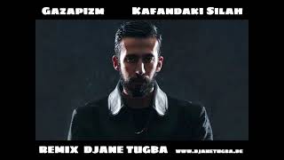 Gazapizm - Kafandaki Silah - REMIX DJane Tugba