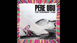 Watch Pere Ubu Miss You video