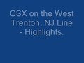 CSX on the West Trenton, NJ Line- Highlights