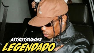 Travis Scott - Astrothunder Legendado