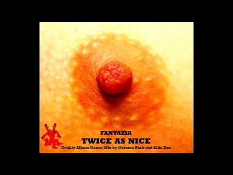 Fantazia - Twice As Nice by Graeme Park &amp; Ellis Dee - Full