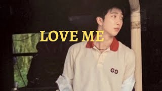 LOVE ME - RM [KIM NAMJOON] || [BTS FMV]