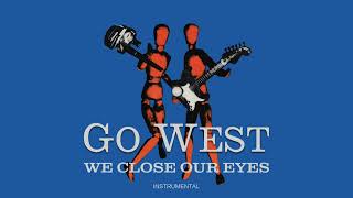 Go West -  We Close Our Eyes (Official Instrumental)