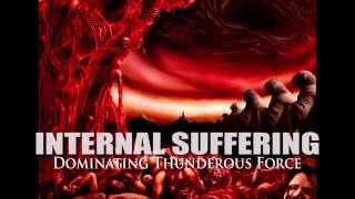 Watch Internal Suffering Dominating Thunderous Force video