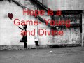 Hope is a Game- Young and Divine (lyrics in description)