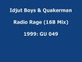 Idjut Boys & Quakerman - Radio Rage (16B Club Mix)
