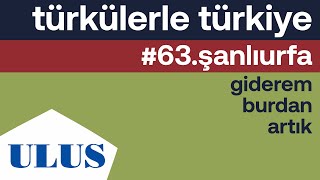 Münevver Özdemir - Giderem Burdan Artık Şanlıurfa Türküleri