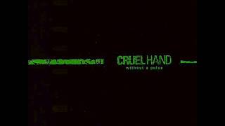 Watch Cruel Hand Without A Pulse video