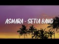 Asmara - Setia Band (Video Lyric)