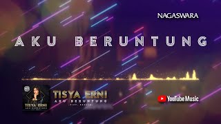 Tisya Erni - Aku Beruntung ( Video Lyrics) #lirik