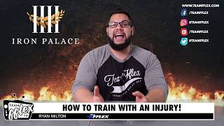 How To Lift With An Injury! | Iron Palace #40 | TeamFFLEX | Ryan Milton