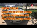 bmw 325xi - e90 - P2402 code - leak detection pump replacement