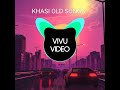 KHASI NEW OLD SONGS/ OLD IS GOLD// JINGRWAI KHASI