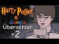 Harry Potter &amp; Google Übersetzer #2