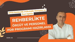 Kpss Rehberlik Ders 26 Örgüt Ve Personel 2, Pdr Programı Hazırlama