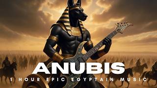 Anubis Guardian 1 Hour Epic Egyptain Music Cleopatra Cheops & Ancient Egypt Pharaoh