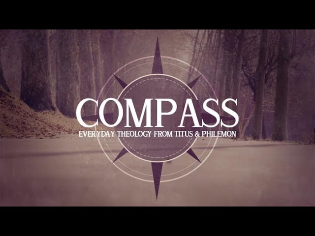 Andrew Itson- Compass (part 4) - Robertsdale Church of Christ