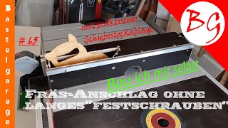 𝕁𝕖𝕥𝕫𝕥: Der Frästischanschlag (ohne langes festschrauben)mit praktischer Ablage