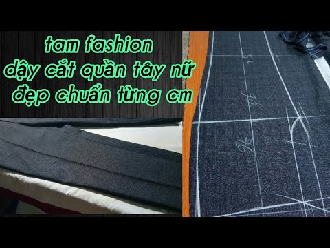 Dạy cắt quần tây nữ đẹp chuẩn nhất